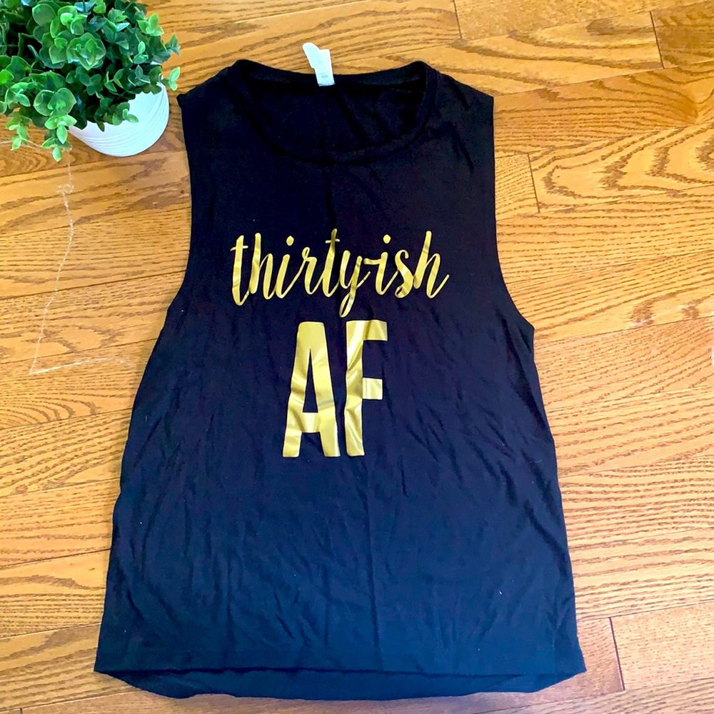 Thirtyish AF women’s Muscle tank